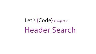 59-Let's Code - Project 2 - Header Search
