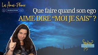 Que faire quand son ego aime dire "moi je sais" ?