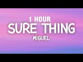 1 hour miguel  sure thing lyrics