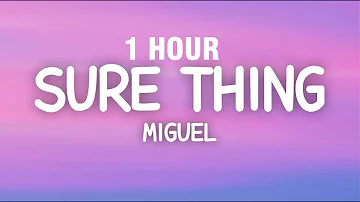 [1 HOUR] Miguel - Sure Thing (Lyrics)