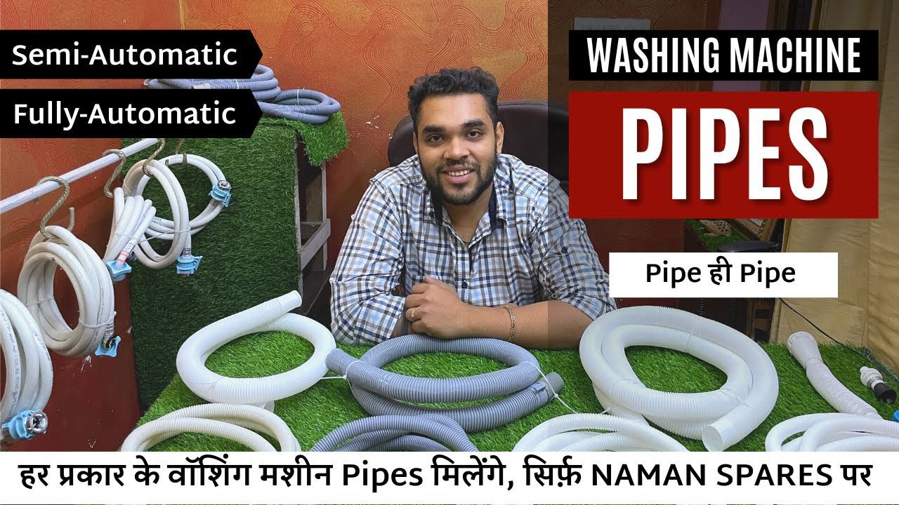 Washing Machine Pipes | Semi & Fully Automatic | Bhagirath Palace, Chandni Chowk | NAMAN SPARES
