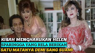 Kisah Mengharukan Helen Sparingga Yang Rela Berikan Satu Matanya Demi Suami