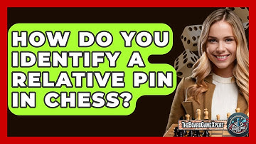 How Do You Identify A Relative Pin In Chess? - The Board Game Xpert