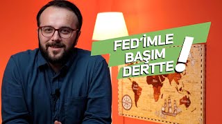 FED Nedir? Fed Kararları Neden Dünya Ve Türkiye Piyasalarını Etkiliyor?