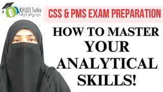 CSS & PMS: How to Master Your Analytical Skills | Mehwish Gul | Khudi Talks