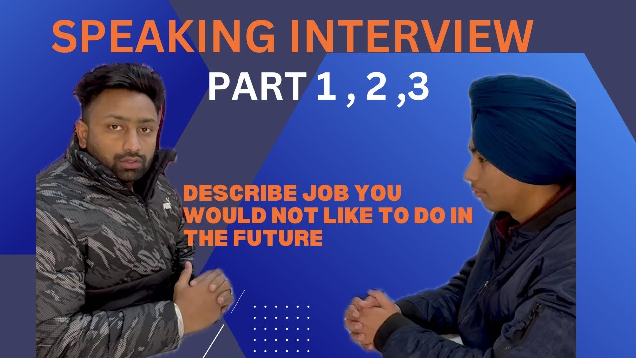 Describe Job You Would Not Like To Do In The Future CUE CARD ( 6.5 Band )