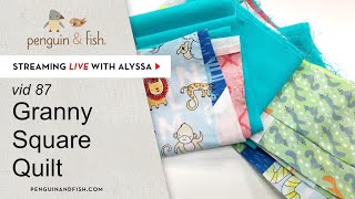Improv piecing Granny Squares Quilt scraps - vid 87 - Live with Alyssa