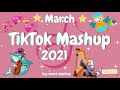 TikTok Mashup 2021 March 💘💘Not Clean💘💘