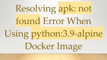 Resolving apk: not found Error When Using python:3.9-alpine Docker Image