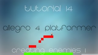 C++ Allegro 4 Platformer Made Easy Tutorial 14 - Creating Enemies [Part 1]