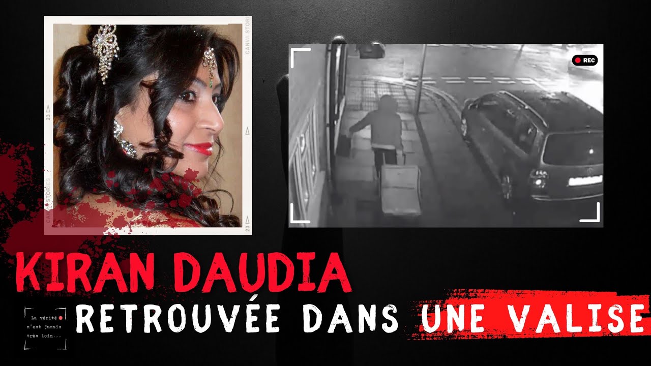 KIRAN DAUDIA : RETROUVÉE DANS UNE VALISE