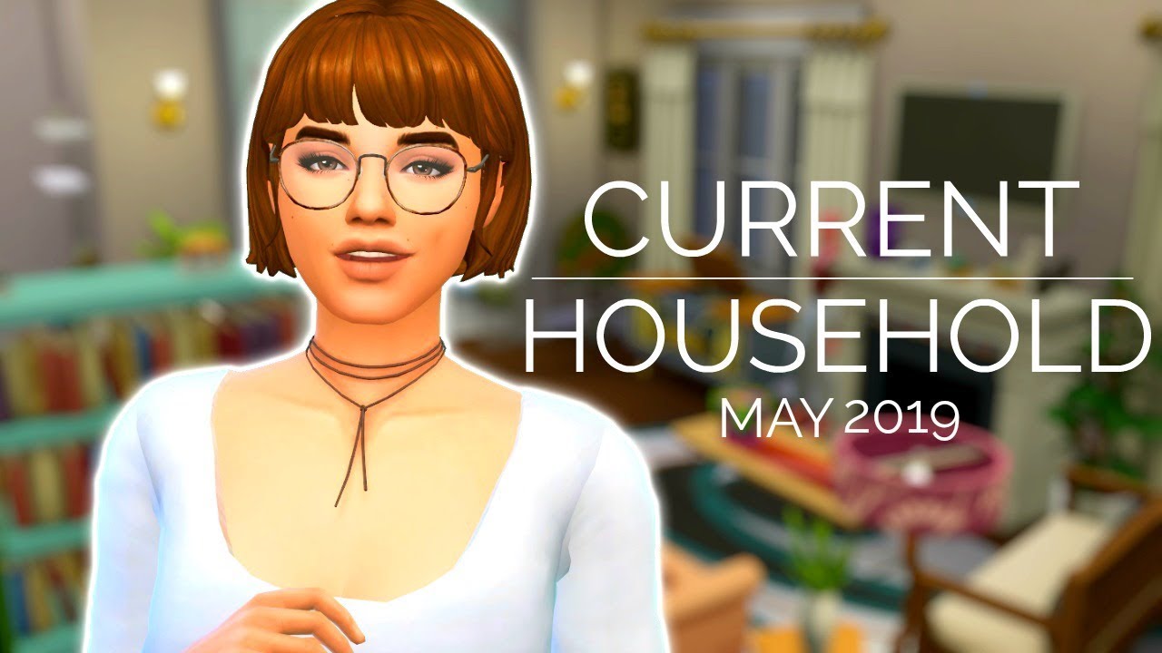 Current Household: The Sims 4 | May 2019 - YouTube