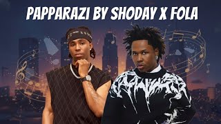 Paparazzi - SHODAY X FOLA