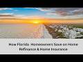 Lower Florida Homeowners Cost : Insurance &amp; Refinance