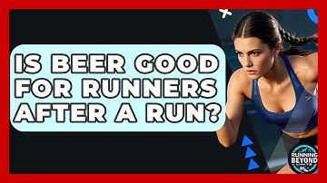 Is Beer Good For Runners After A Run? - Running Beyond Limits