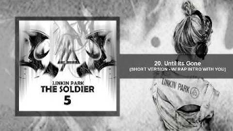 The Soldier 5 - Until its gone (Ext intro With You studio Version) Linkin Park