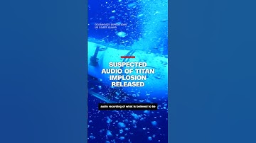 Suspected Audio of Titan Implosion Released