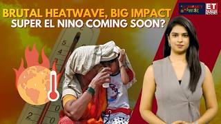 Super El Nino & High Oil Prices: India's Economic Nightmare; How Heatwave Impacts Indian Economy