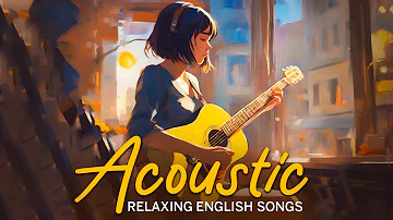 Sweet English Acoustic Songs 2023 | Trending Acoustic Cover Of Popular Songs on Spotify