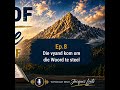 Geloof wat Berge Verskuif - Ep8