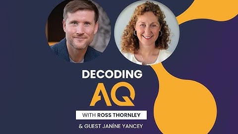 Decoding AQ with Ross Thornley Feat. Janine Yancey - Workplace Ethics