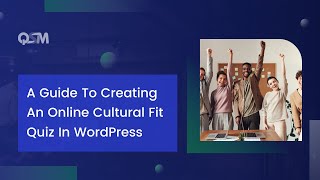 Quick Ways to Create Online Cultural Fit Quiz For Your Team: Simply Explained