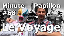 Minute Papillon #68 Le Voyage (au Japon)