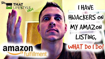 HOW TO REMOVE AMAZON FBA HIJACKERS FROM YOUR LISTING; STEP BY STEP INSTRUCTIONS ON WHAT TO DO!