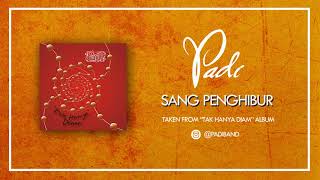 PADI - SANG PENGHIBUR (AUDIO)