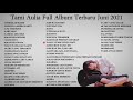 Tami Aulia Full Album Terbaru Juni 2021  Top 57 Cover Terpopuler Lagu Galau