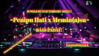 Download lagu TERBARU! PENIPU HATI x MEMIN(A)SU |JUNGLEDUTCH 2022!! (BASSPADAT)