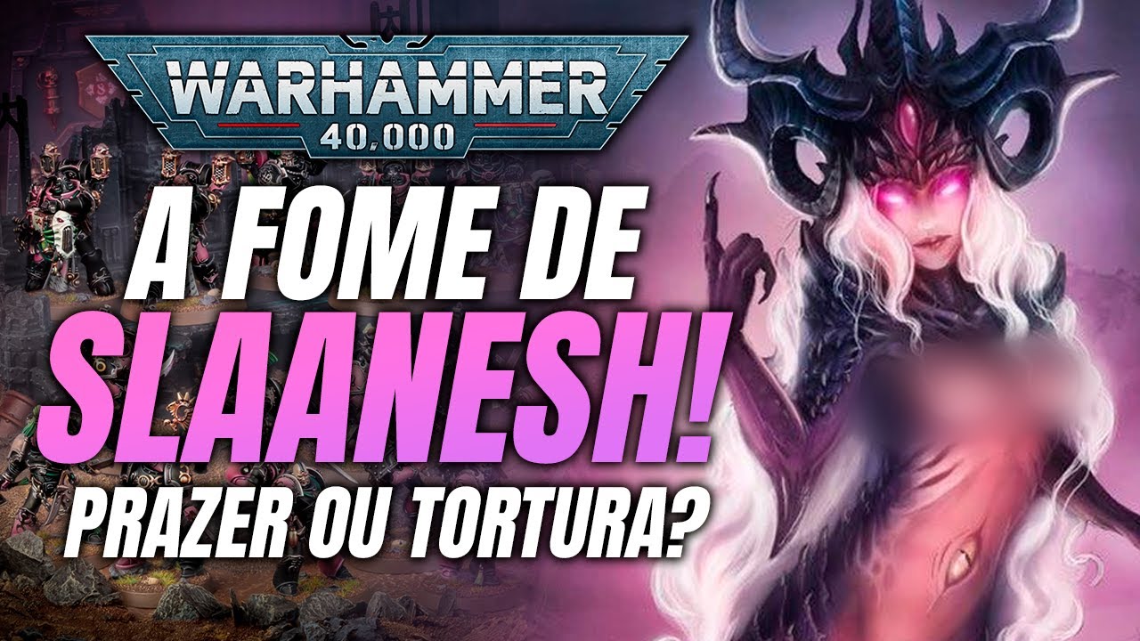 Slaanesh: O Único Deus que Valoriza o seu 