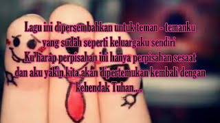 Lagu Perpisahan Untuk Sahabat \