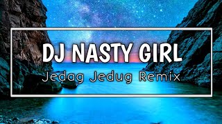 DJ Nasty Girl Jedag Jedug Remix