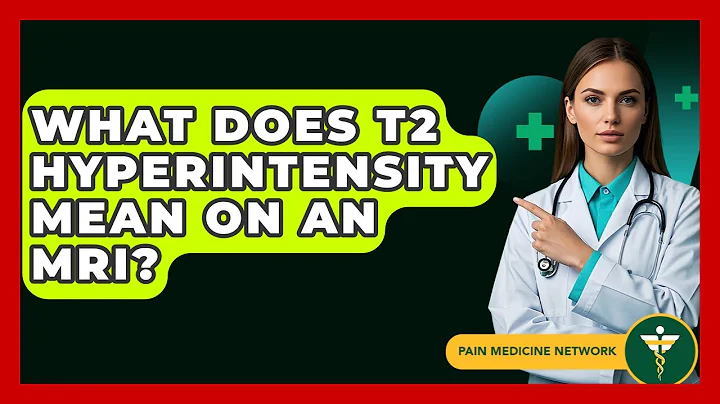What Does T2 Hyperintensity Mean On An MRI? - Pain Medicine Network