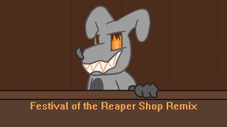 Festival Of The Reaper Shop Remix