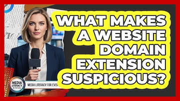 What Makes A Website Domain Extension Suspicious?