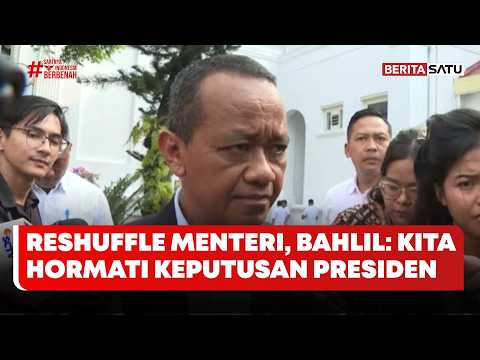 Prabowo Punya Hak Reshuffle, Bahlil: Harus Kita Hormati #BeritasatuMalam