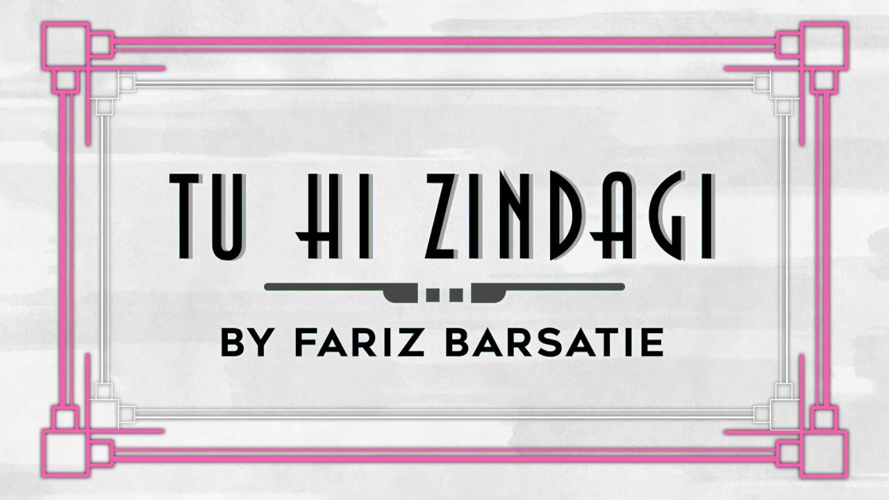 Tu Hi Zindagi - Parichay | Cover - Fariz Barsatie