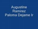 Augustine Ramirez Paloma Dejame Ir