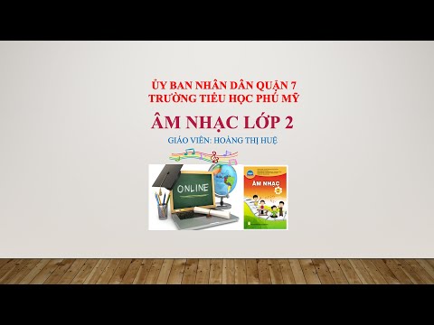 Tuần 6 - Tiết 2: Học Hát Múa Vui