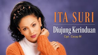 DIUJUNG KERINDUAN ! ITA SURI [[ VIDEO MUSIC ]]