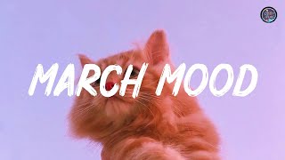 March Mood ~ Tiktok hits 2022 ~ Viral songs latest 💯