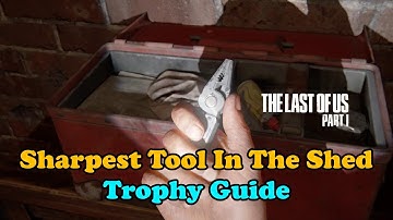 The Last Of Us Part 1: Sharpest Tool In The Shed trophy guide