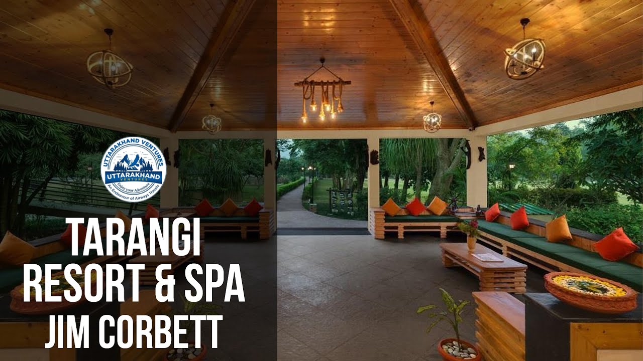 Tarangi Resort & Spa || Luxury Riverside Resort In Jim Corbett