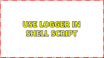 Use logger in shell script (4 Solutions!!)