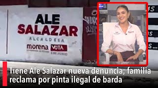Tiene Ale Salazar nueva denuncia; familia reclama por pinta ilegal de barda