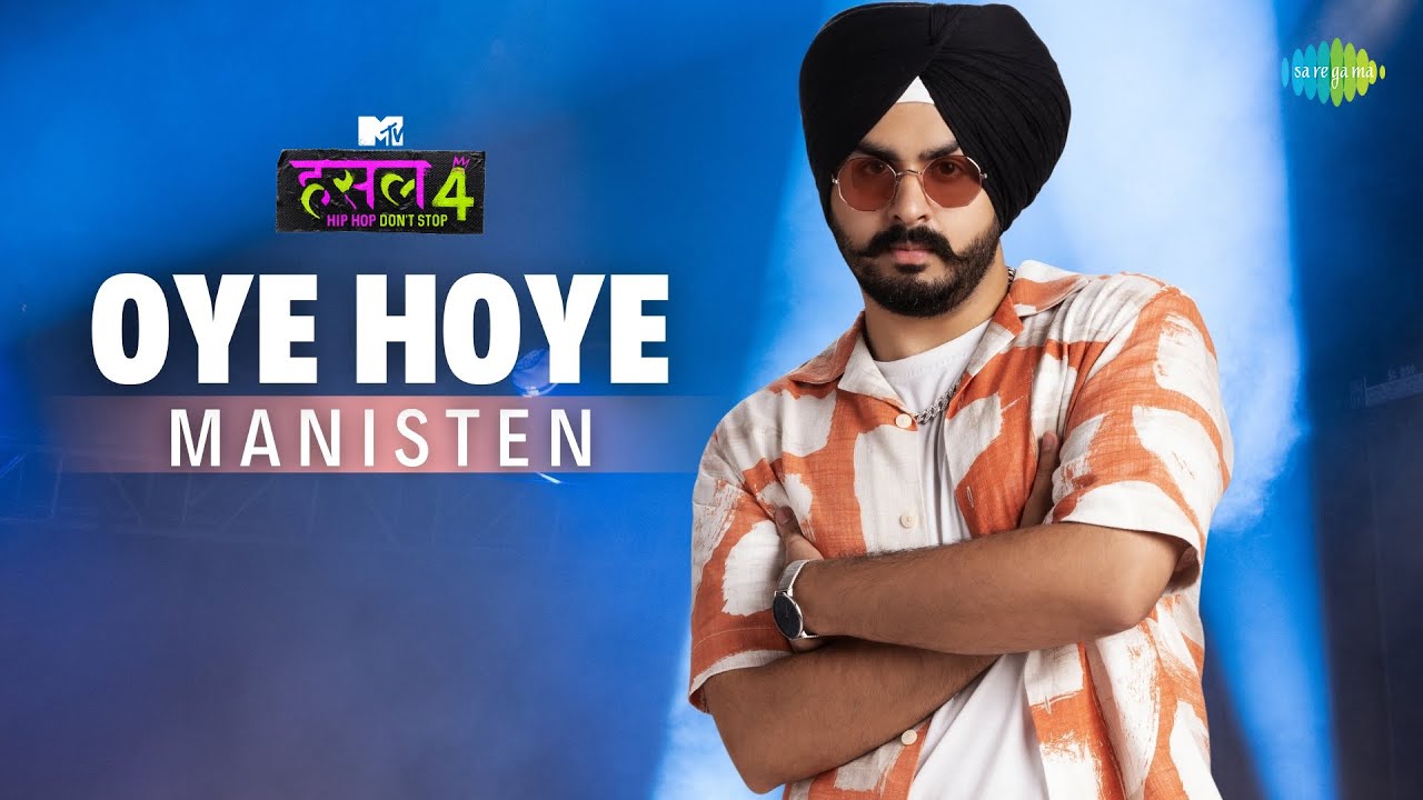 Oye Hoye | Manisten | MTV Hustle 4