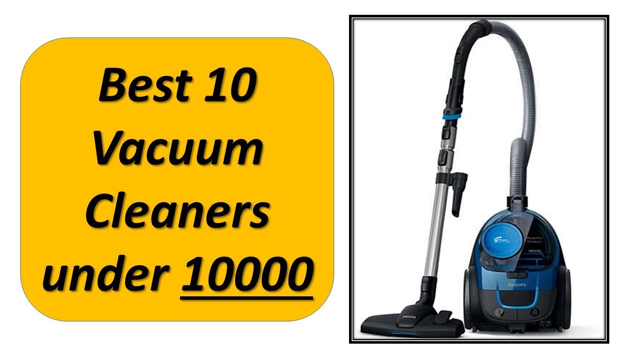Best 10 Vacuum Cleaners Under INR 10000 Best vacuum cleaner 2021 in