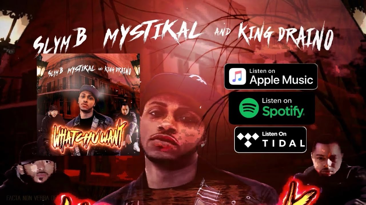 Slym B., Mystikal, King Draino - Whatchu Want [Official Audio]
